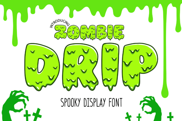 Zombie Drip: A Typeface for the Bold and the Brave